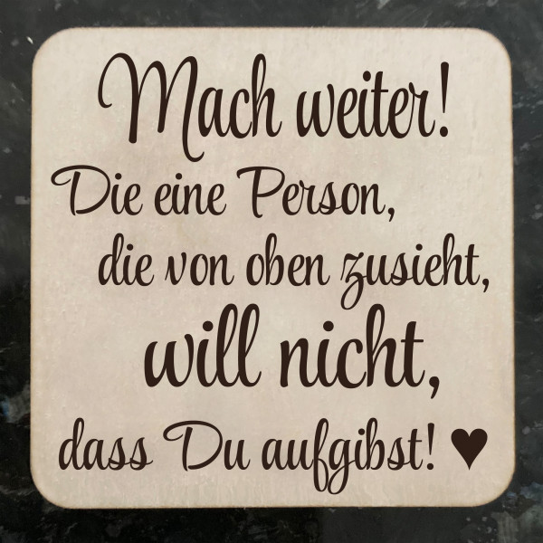 Kühlschrankmagnet Holz mit Spruch 5x5 cm Neodym Magnet Mach weiter!