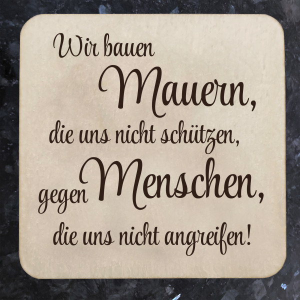 Kühlschrankmagnet Holz mit Spruch 5x5 cm Neodym Magnet Mauern, die uns nicht schützen