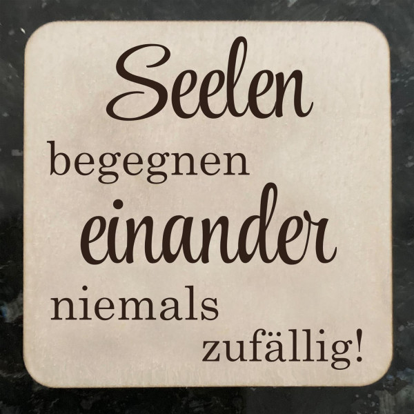 Kühlschrankmagnet Holz mit Spruch 5x5 cm Neodym Magnet Seelen begegnen