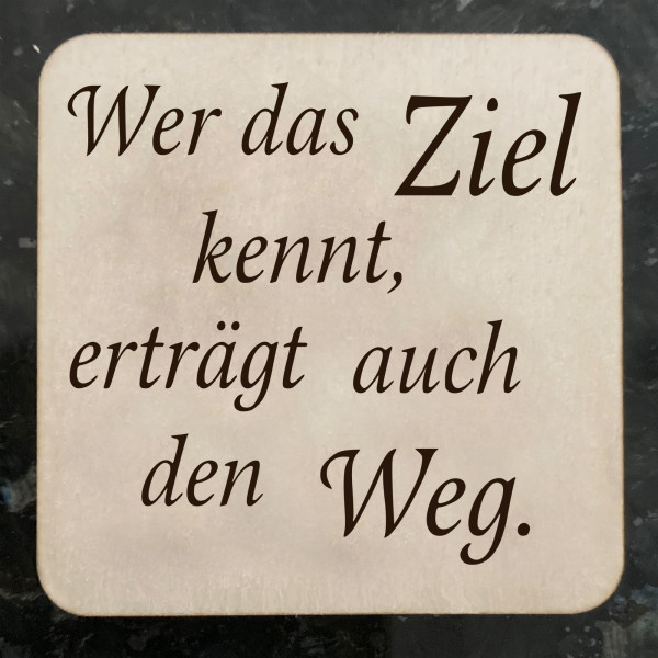 Wer das Ziel kennt ...- Kühlschrankmagnet Holz mit Spruch 5x5 cm