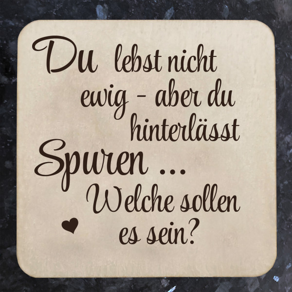 Du lebst nicht ewig - Kühlschrankmagnet Holz mit Spruch 5x5 cm