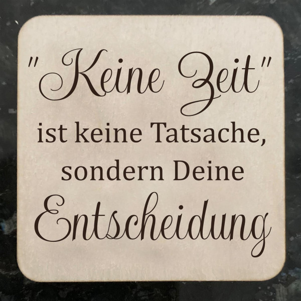 Kühlschrankmagnet Holz mit Spruch 5x5 cm Neodym Magnet Keine Zeit